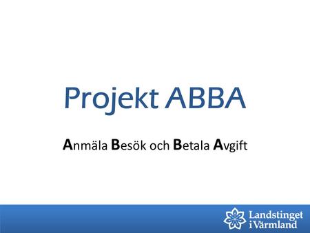 A nmäla B esök och B etala A vgift Projekt ABBA. En enhetsavgift för öppen sjukvård Patienten debiteras en enhetsavgift på 200 kr oavsett tid, plats och.