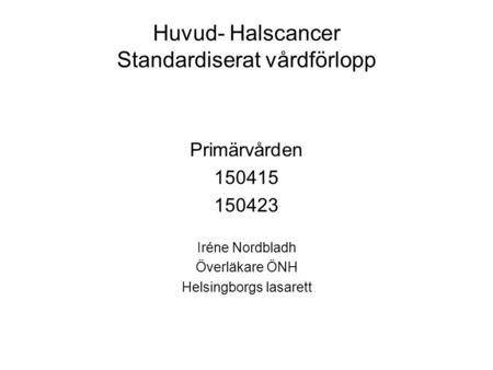 Huvud- Halscancer Standardiserat vårdförlopp