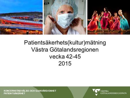Patientsäkerhets(kultur)mätning  Västra Götalandsregionen  vecka