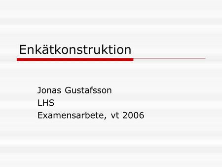 Jonas Gustafsson LHS Examensarbete, vt 2006