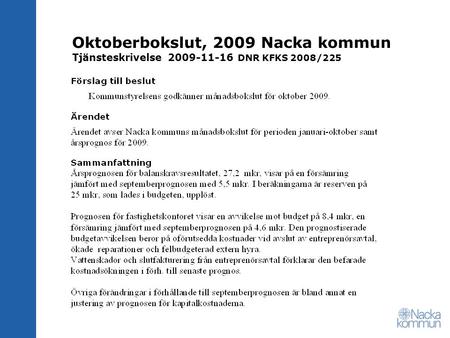 Oktoberbokslut, 2009 Nacka kommun Tjänsteskrivelse DNR KFKS 2008/225