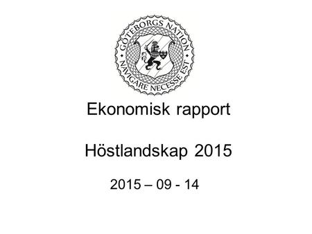Ekonomisk rapport Höstlandskap 2015 2015 – 09 - 14.