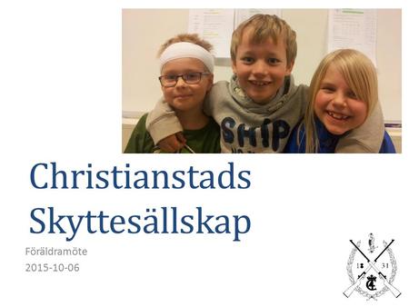 Christianstads Skyttesällskap Föräldramöte 2015-10-06.