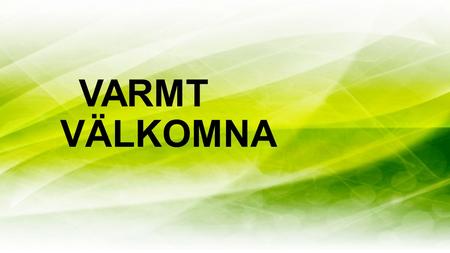 VARMT VÄLKOMNA. 2014/2015 Ett samordningsprojekt mellan Sölvesborg, Olofström och Karlshamns kommun. Projektägare är Karlshamns Kommun Projektledare: