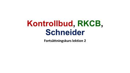 Kontrollbud, RKCB, Schneider
