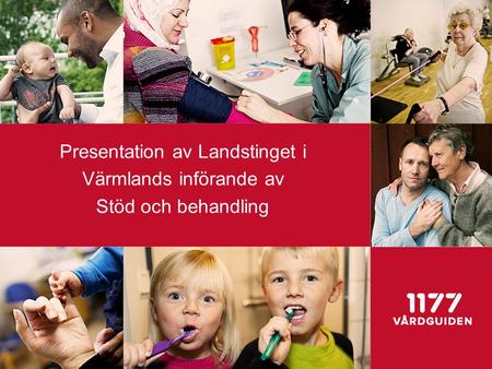 Presentation av Landstinget i Värmlands införande av Stöd och behandling.