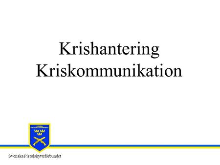 Svenska Pistolskytteförbundet Krishantering Kriskommunikation.