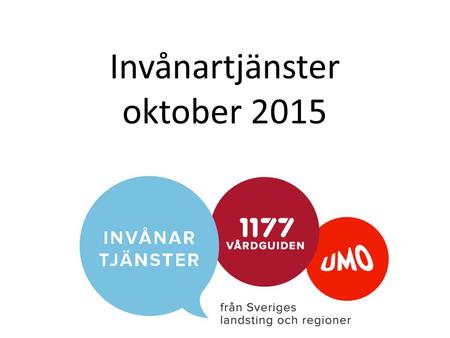 Invånartjänster oktober 2015. Statistik nyttjande av tjänster Nationellt Oktober 2015.