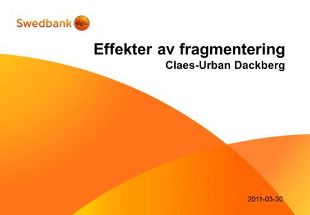 2011-03-30 Effekter av fragmentering Claes-Urban Dackberg.