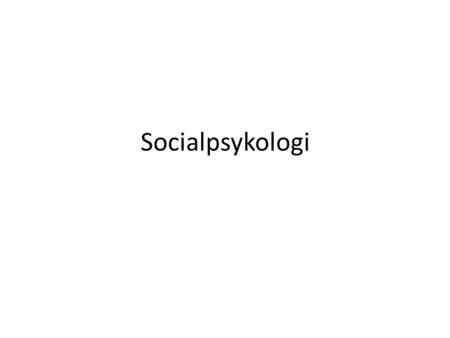 Socialpsykologi.