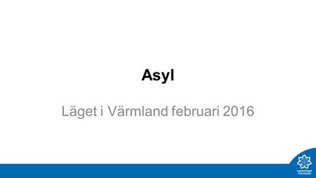 Asyl Läget i Värmland februari 2016. 458 217 64 1085 220 207 1099 227 610 102 139 1341 197 233 885 644 862 414 Likenäs Asylplacerade 31 januari, 2016.