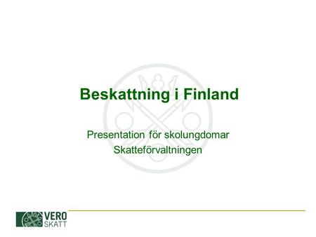 Beskattning i Finland Presentation för skolungdomar Skatteförvaltningen.