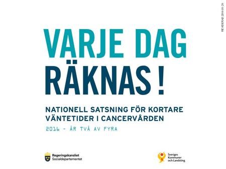REVIDERAD 2016-01-29 2016 – ÅR TVÅ AV FYRA. Omkring 60 000 personer i Sverige kommer att få en cancerdiagnos i år. Runt sig har de många nära som också.