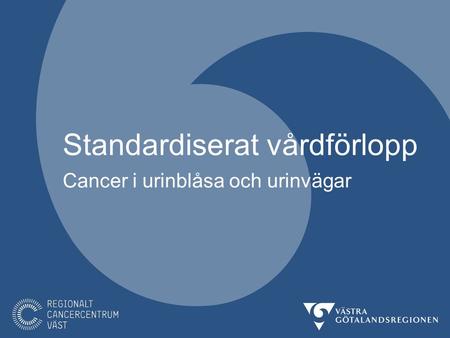 Standardiserat vårdförlopp Cancer i urinblåsa och urinvägar.