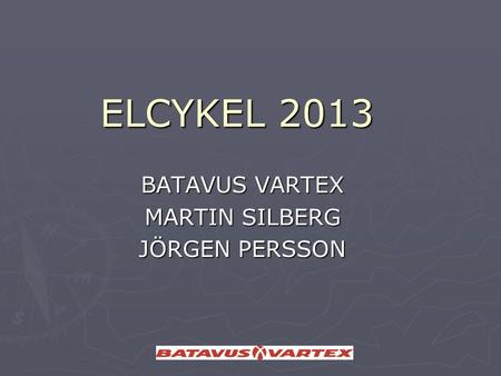 ELCYKEL 2013 BATAVUS VARTEX MARTIN SILBERG JÖRGEN PERSSON.