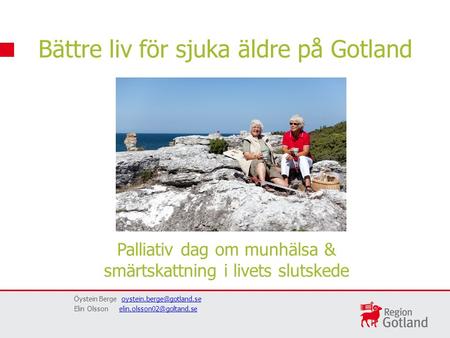 Bättre liv för sjuka äldre på Gotland Öystein Berge Elin Olsson