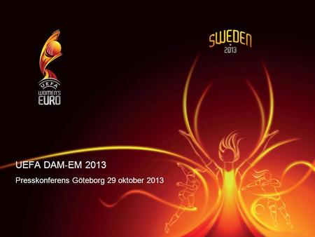 UEFA DAM-EM 2013 Presskonferens Göteborg 29 oktober 2013.