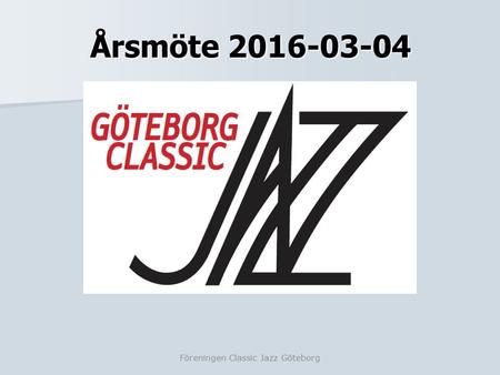 Årsmöte 2016-03-04 Föreningen Classic Jazz Göteborg.