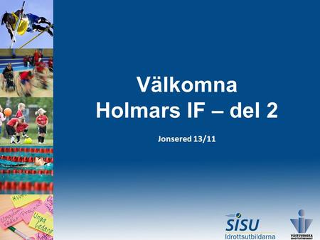 Välkomna Holmars IF – del 2 Jonsered 13/11. Film.