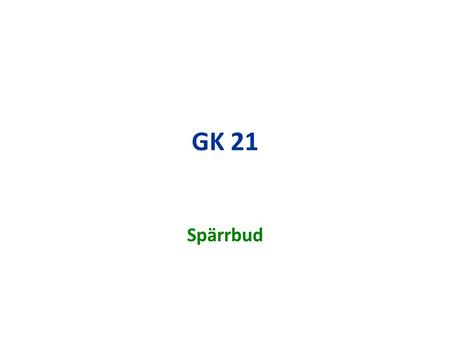 GK 21 Spärrbud. ♠ K Q J 9 7 5 3 ♥ 9♥ 9 ♦ 9 6 4 ♣ 5 2 Bjud 3 ♠