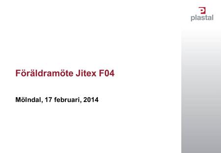 Föräldramöte Jitex F04 Mölndal, 17 februari, 2014.