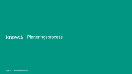 Planeringsprocess PAGE 1 BRP Planeringsprocess. Inkrementplanering team samt presentation Dag 1: Dag 2: PAGE 2 BRP Planeringsprocess.
