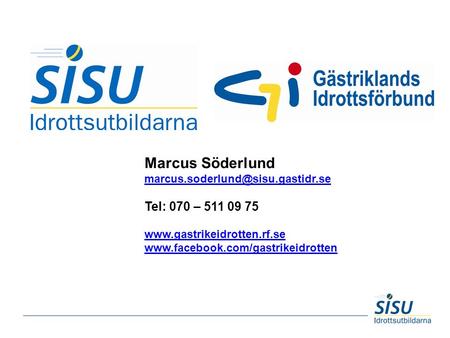 Marcus Söderlund Tel: 070 – 511 09 75