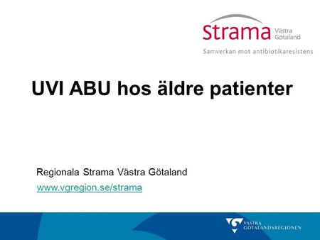 UVI ABU hos äldre patienter  Regionala Strama Västra Götaland.