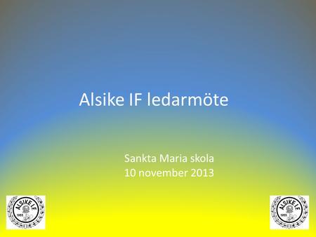 Alsike IF ledarmöte Sankta Maria skola 10 november 2013.