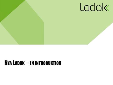 N YA L ADOK – EN INTRODUKTION. 2 Era önskemål En presentation över hur Ladok3 är tänkt att se ut En presentation av hur hela flödet utifrån MIT-miljön.