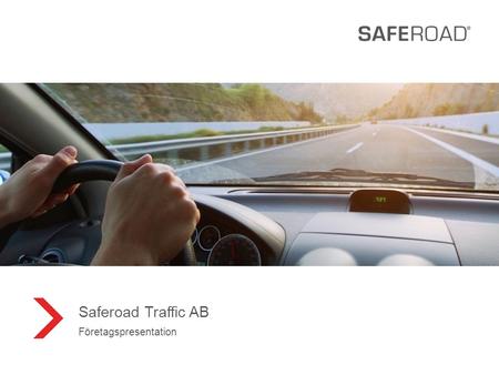 1 Saferoad Traffic AB Företagspresentation. Saferoad Traffic är en av de ledande tillverkarna och distributörerna av trafiksäkerhetsprodukter i Sverige.