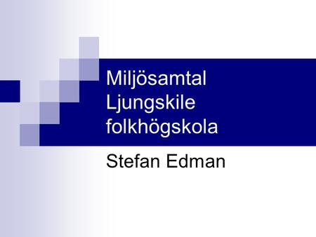 Miljösamtal Ljungskile folkhögskola Stefan Edman.