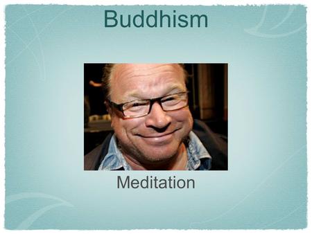 Buddhism Meditation. Meditation Används för att: Finna positivt sinnestillstånd Sträva efter upplysningen Vinna insikt om den ultimata verklighetens natur.