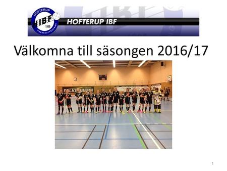 Välkomna till säsongen 2016/17 1. 100% engagemang – Spelare – Tränare – Föräldrar Träning Match Spelare - Laget 2.