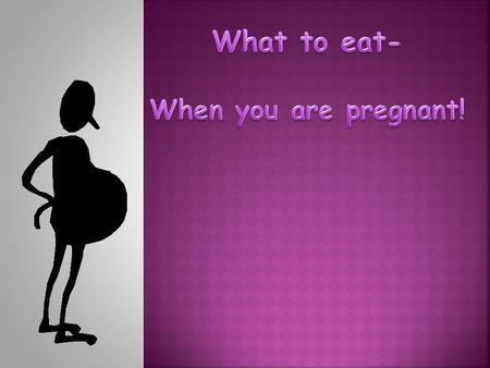 You eat for two when you are pregnant! Do you know what to eat when you are pregnant so that you and your baby feel as good as you can?