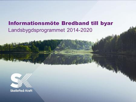 Informationsmöte Bredband till byar Landsbygdsprogrammet 2014-2020.