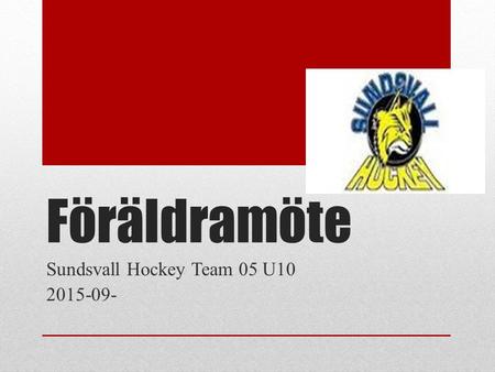 Föräldramöte Sundsvall Hockey Team 05 U10 2015-09-
