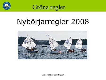 SSFs Regelkommitté 2008 Gröna regler Nybörjarregler 2008.