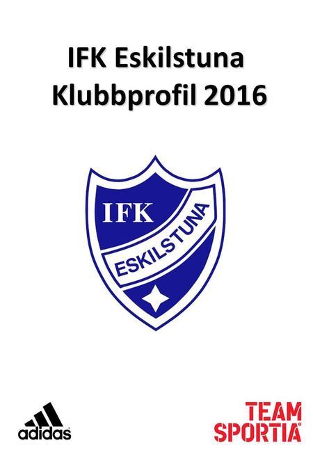 IFK Eskilstuna Klubbprofil 2016 Klubbprofil 2016.