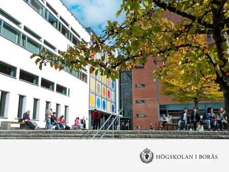 Högskolan i Borås Akademin för bibliotek, information, pedagogik och IT Studenter: ca 1 500 Personal, Sa: 73 Professorer: 6 Lektorer: 34 Doktorander: