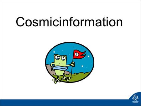Cosmicinformation. Nyheter i Cosmic - Cosmic R8.0 - SMS-avisering, Cosmic reminders Självbetjäningsstationer på G Klinisk översikt, mottagning Registrera.