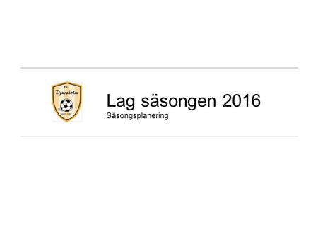 Lag säsongen 2016 Säsongsplanering