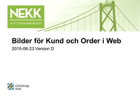 Bilder för Kund och Order i Web 2015-06-23 Version D.