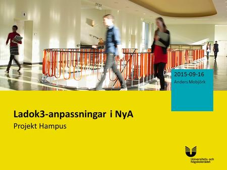 Sv Ladok3-anpassningar i NyA Projekt Hampus 2015-09-16 Anders Mobjörk.