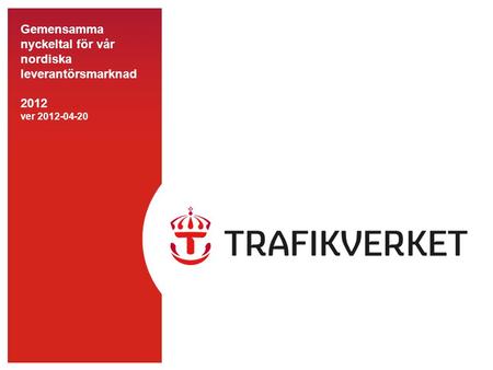 Gemensamma nyckeltal för vår nordiska leverantörsmarknad 2012 ver
