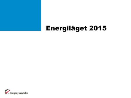 Energiläget Figur 1 Energitillförsel och energianvändning i Sverige 2013, TWh Källa: Energimyndigheten och SCB. Anm. 1. Värmepumpar avser stora.
