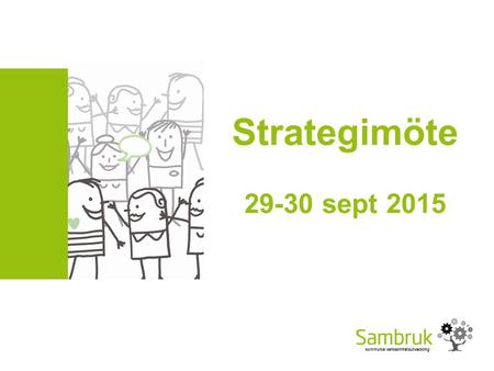 Kommunal verksamhetsutveckling Strategimöte sept 2015.
