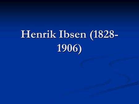Henrik Ibsen ( ). Det moderna genombrottet Georg Brandes: Hovedstrømninger i det 19. Aarhundredes Literatur (1872) – litteraturens uppgift ”att.