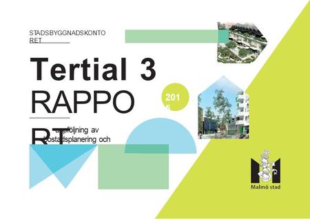 Tertial 3 RAPPO RT uppföljning av bostadsplanering och byggande STADSBYGGNADSKONTO RET