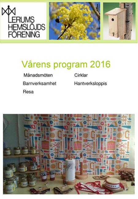 Vårens program 2016 Barnverksamhet Hantverksloppis Resa